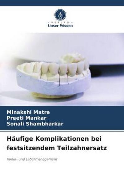 Häufige Komplikationen bei festsitzendem Teilzahnersatz