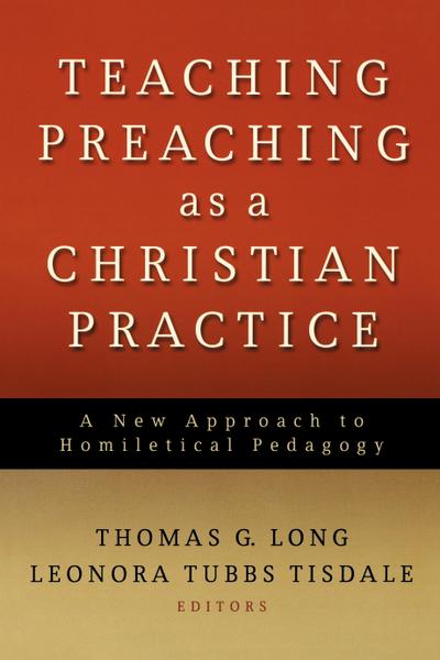 Teaching Preaching as a Christian Practice