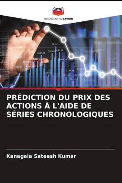 PRÉDICTION DU PRIX DES ACTIONS À L’AIDE DE SÉRIES CHRONOLOGIQUES