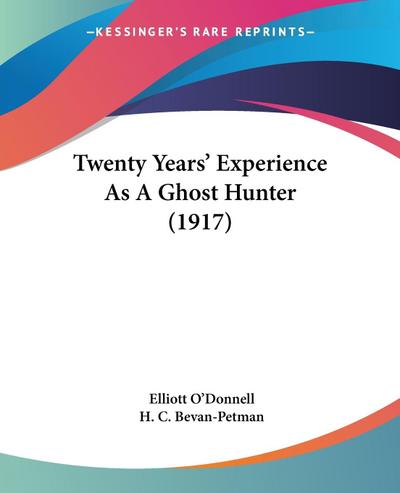 Twenty Years’ Experience As A Ghost Hunter (1917)