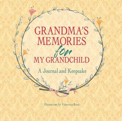 Grandma’s Memories for My Grandchild