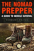 The Nomad Prepper: A Guide to Mobile Survival
