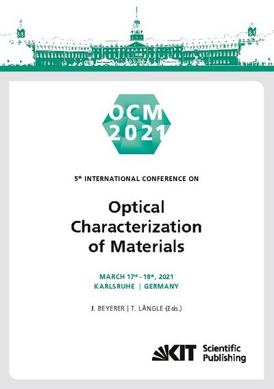 OCM 2021 - 5th International Conference on Optical Characterization of Materials, March 17th - 18th, 2021, Karlsruhe, Germany : Conference Proceedings
