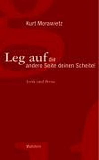 Leg auf die andere Seite deinen Scheitel. Lyrik und Prosa