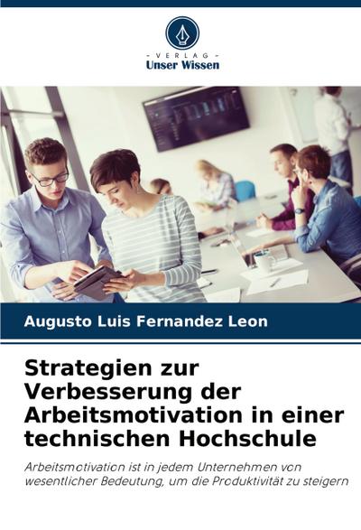 Strategien zur Verbesserung der Arbeitsmotivation in einer technischen Hochschule