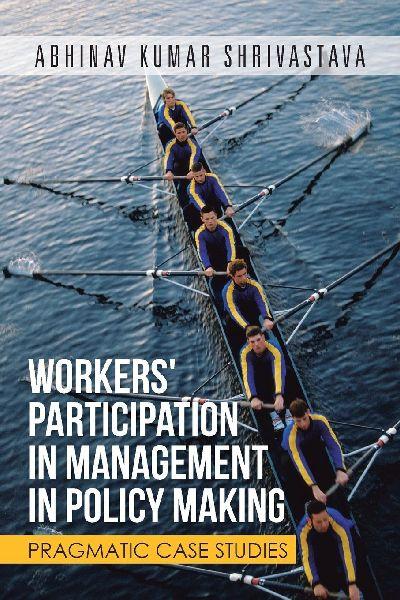 WORKERS’ PARTICIPATION IN MANAGEMENT IN POLICY MAKING