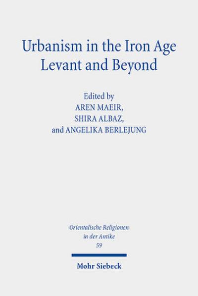 Urbanism in the Iron Age Levant and Beyond