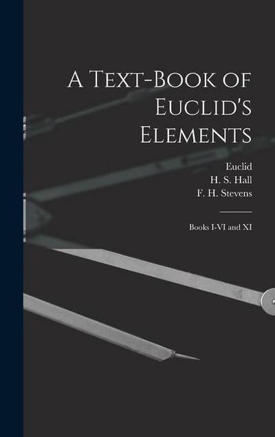 A Text-book of Euclid’s Elements [microform]: Books I-VI and XI