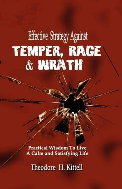 EFFECTIVE STRATEGY AGAINST TEMPER, RAGE, & WRATH