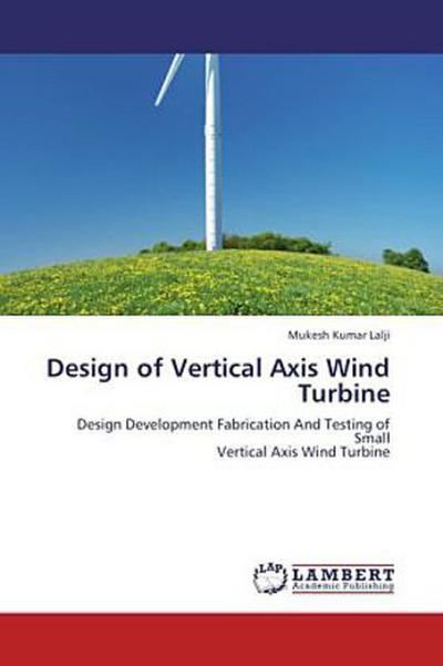 Design of Vertical Axis Wind Turbine