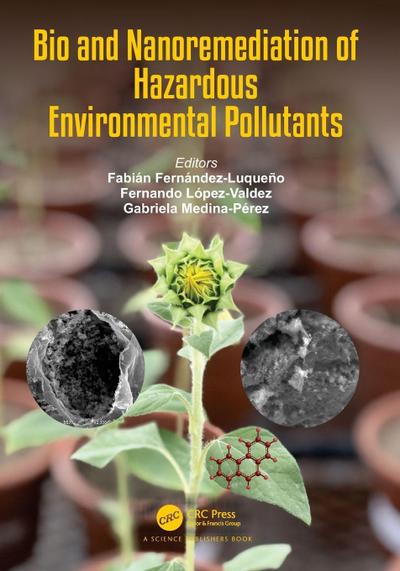 Bio and Nanoremediation of Hazardous Environmental Pollutants