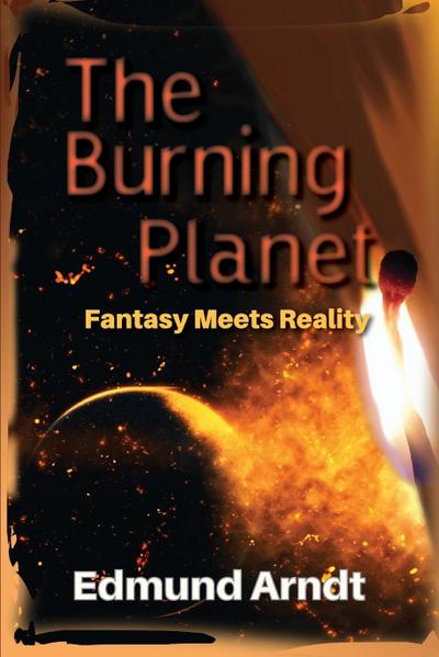 The Burning Planet - Fantasy Meets Reality
