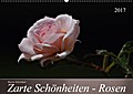 Zarte Schönheiten - Rosen (Wandkalender 2017 DIN A2 quer) - Bianca Schumann