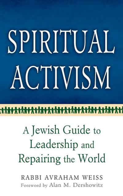 Spiritual Activism: A Jewish Guide to Leadership and Repairing the World