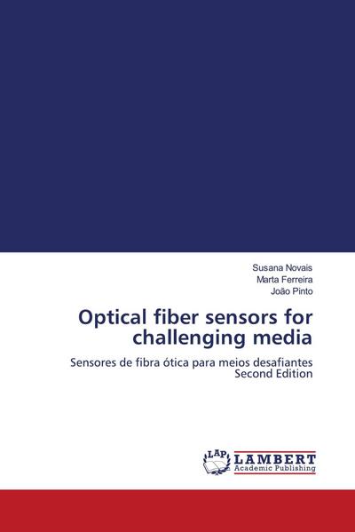 Optical fiber sensors for challenging media