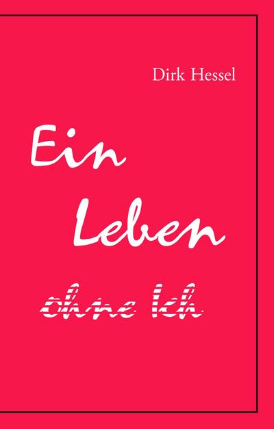 Ein Leben ohne Ich