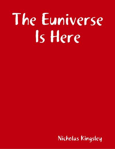 The Euniverse Is Here