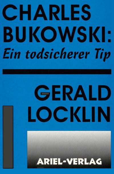 Charles Bukowski: Ein todsicherer Tip