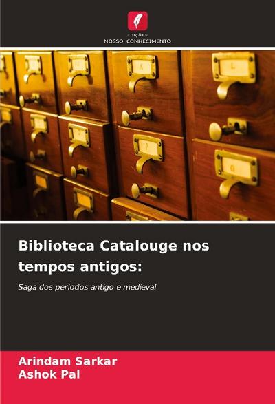 Biblioteca Catalouge nos tempos antigos: