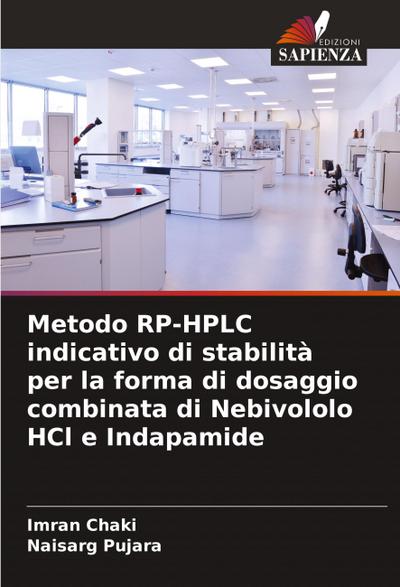 Metodo RP-HPLC indicativo di stabilità per la forma di dosaggio combinata di Nebivololo HCl e Indapamide