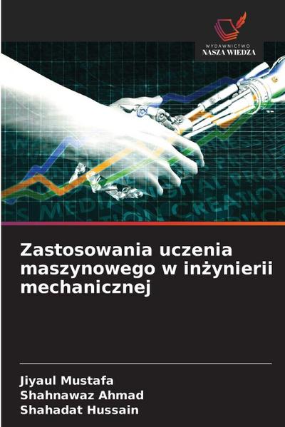 Zastosowania uczenia maszynowego w in¿ynierii mechanicznej