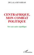 Centrafrique, mon combat politique