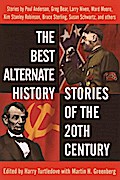 The Best Alternate History Stories of the 20th Century
