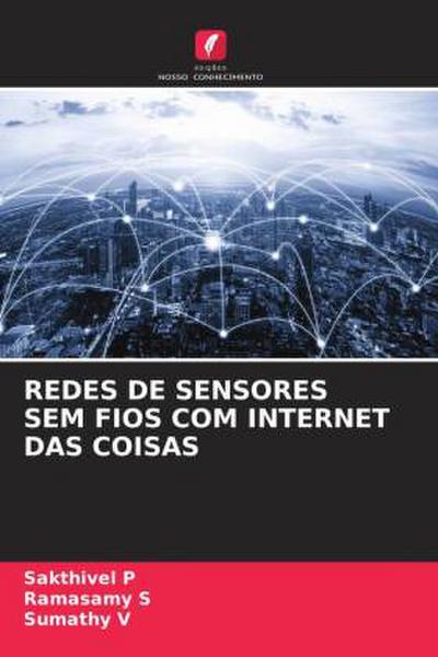 REDES DE SENSORES SEM FIOS COM INTERNET DAS COISAS