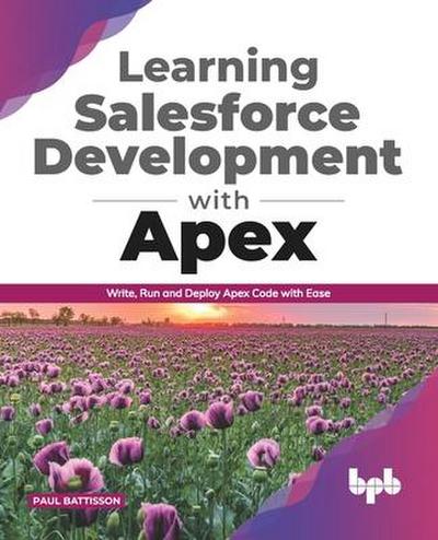 Battisson, P: Learning Salesforce Development with Apex