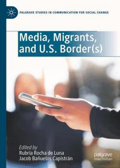Media, Migrants, and U.S. Border(s)