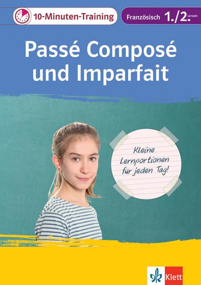 Klett 10-Minuten-Training Französisch Passè composé 1./2. Lernjahr: Kleine Lernportionen für jeden Tag