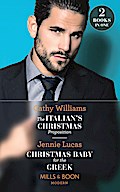 The Italian’s Christmas Proposition / Christmas Baby For The Greek: The Italian’s Christmas Proposition / Christmas Baby for the Greek (Mills & Boon Modern)
