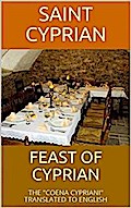 Feast of Cyprian: The "Coena Cypriani" translated to English