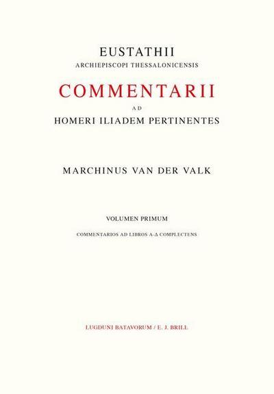 Commentarii Ad Homeri Iliadem Pertinentes Ad Fidem Codicis Laurentiani Editi