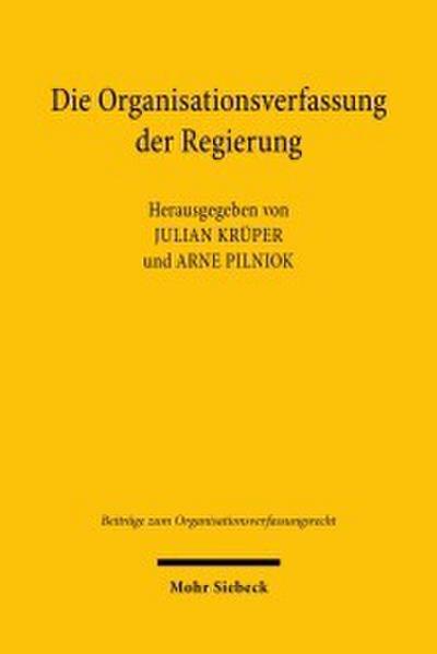 Die Organisationsverfassung der Regierung