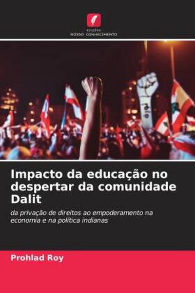 Impacto da educação no despertar da comunidade Dalit - Prohlad Roy