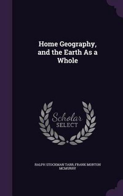 Home Geography, and the Earth As a Whole