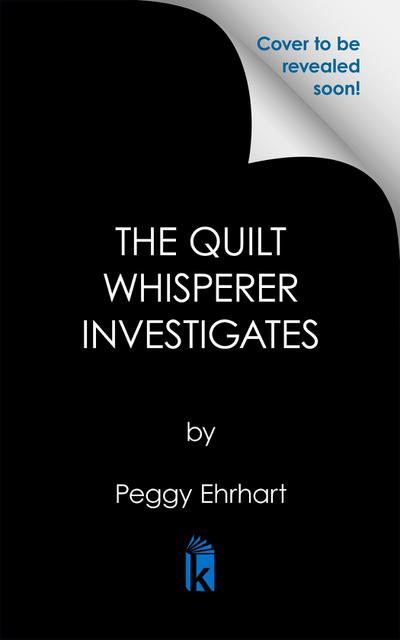 The Quilt Whisperer Investigates