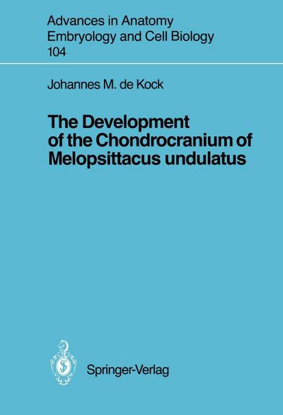 The Development of the Chondrocranium of Melopsittacus undulatus