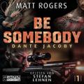 Be Somebody. Wenn das Leben dich jagt, musst du zurückschlagen.