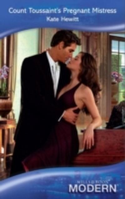 Count Toussaint’s Pregnant Mistress (Mills & Boon Modern)