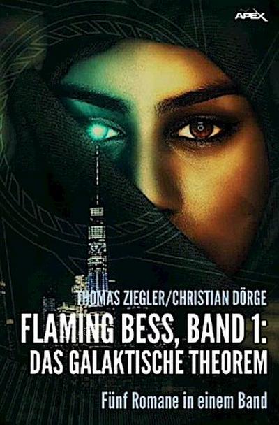 FLAMING BESS, BAND 1: DAS GALAKTISCHE THEOREM