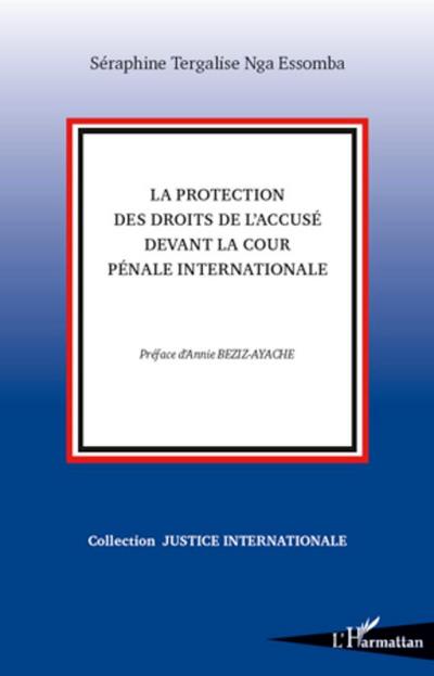 La protection des droits de l’accusé devant la Cour Pénale Internationale