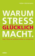 Warum Stress glücklich macht
