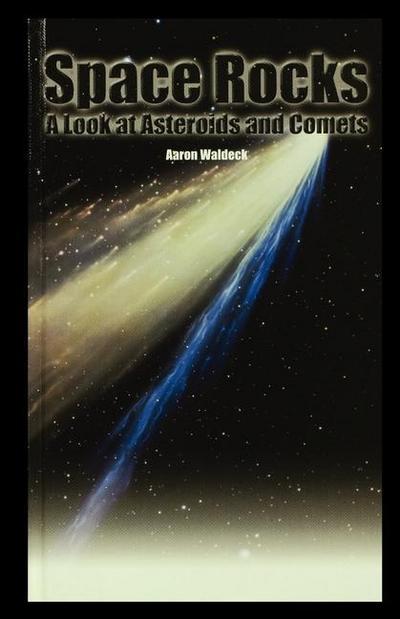 Space Rocks: A Look at Asteroids and Comets
