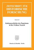 Kulturgeschichte des Papsttums in der Frühen Neuzeit