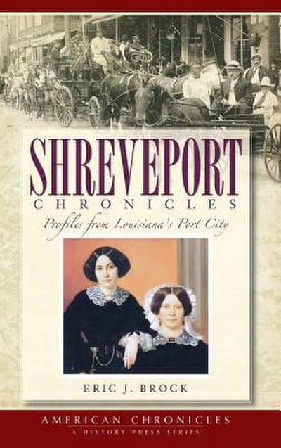 Shreveport Chronicles: Profiles from Louisiana’s Port City