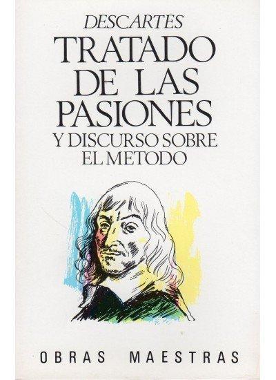 Tratado de las pasiones ; Discurso sobre el método