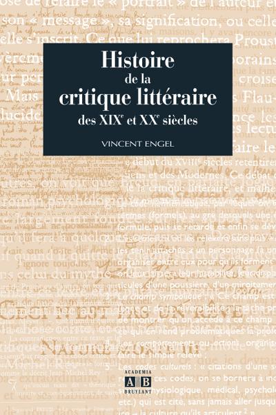 HISTOIRE DE LA CRITIQUE LITTERAIRE DES XIX ET XXE SIECLES