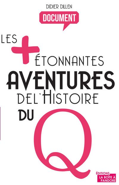 Les plus étonnantes aventures de l’histoire du Q